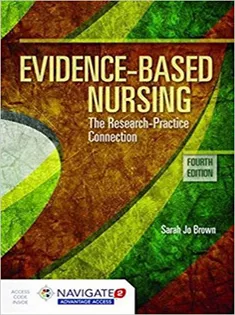 Evidence-Based Nursing: The Research Practice Connection