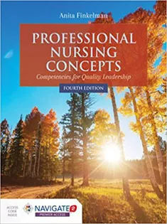 Professional Nursing Concepts:Competencies for Quality Leadership