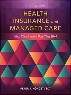 Health Insurance and Managed Care: What They Are and How They Work