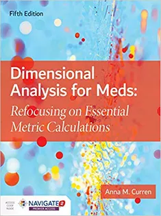 Dimensional Analysis for Meds: Refocusing on Essential Metric Calculations