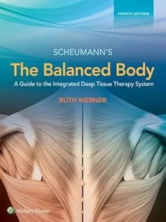 The Balanced Body: A Guide to Deep Tissue and Neuromuscular Therapy