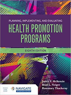 Planning, Implementing and Evaluating Health Promotion Programs