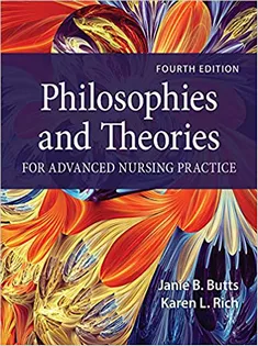 Philosophies And Theories For Advanced Nursing Practice