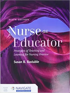Nurse As Educator: Principles of Teaching and Learning for Nursing Practice