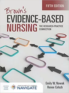 Brown's Evidence-Based Nursing: The Research-Practice Connection