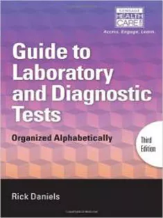 Delmar's Guide to Laboratory and Diagnostic Tests: Organized Alphabetically