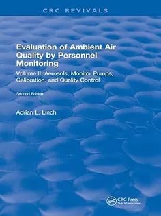 Evaluation Ambient Air Quality By Personnel Monitoring: Volume 2 : Aerosols, Monitor Pumps, Calibration, and Quality Con