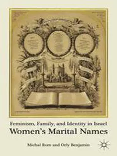 Feminism, Family, and Identity in Israel: Womens Marital Names