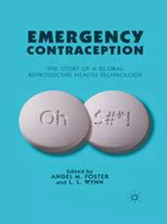 Emergency Contraception: The Story of A Global Reproductive Health Technology