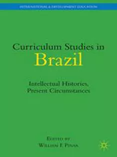 Curriculum Studies in Brazil: Intellectual Histories, Present Circumstances