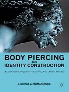 Body Piercing and Identity Construction: A Comparative Perspective—New York, New Orleans, Wrocław