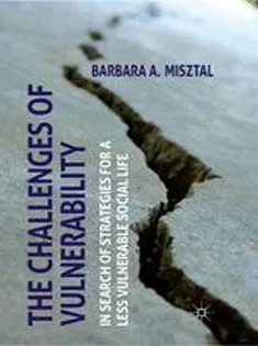 The Challenges of Vulnerability: In Search of Strategies for A Less Vulnerable Social Life