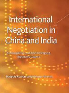 International Negotiation in China and India: A Comparison of the Emerging Business Giants