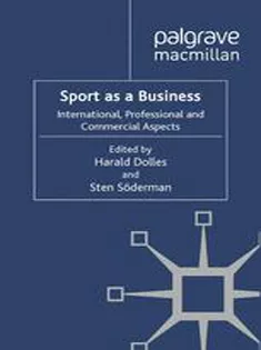 Sport As A Business: International, Professional and Commercial Aspects