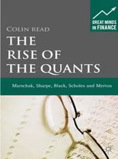 The Rise of the Quants: Marschak, Sharpe, Black, Scholes, and Merton
