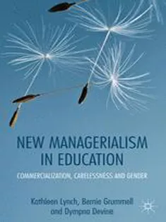 New Managerialism in Education: Commercialization, Carelessness and Gender