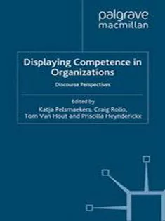 Displaying Competence in Organizations: Discourse Perspectives