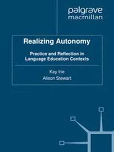Realizing Autonomy: Practice and Reflection in Language Education Contexts