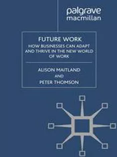Future Work: How Businesses Can Adapt and Thrive in the New World of Work
