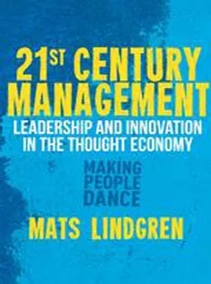 21St Century Management: Making People Dance in the Thought Economy