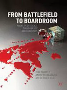 From Battlefield to Boardroom: Making the Difference Through Values-Based Leadership