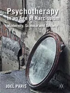 Psychotherapy in An Age of Narcissism: Modernity, Science, and Society