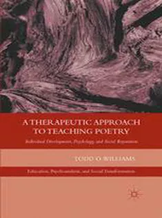 A Therapeutic Approach to Teaching Poetry: Individual Development, Psychology, and Social Reparation