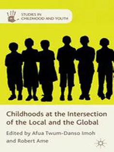 9781349344444 Childhoods at the Intersection of the Local and the Global
