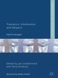 Tolerance, Intolerance and Respect: Hard to Accept?