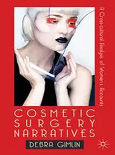 Cosmetic Surgery Narratives: A Cross-Cultural Analysis of Womens Accounts