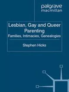 Lesbian, Gay and Queer Parenting: Families, Intimacies, Genealogies