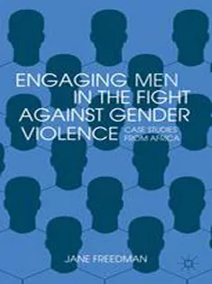 Engaging Men in the Fight Against Gender Violence: Case Studies from Africa