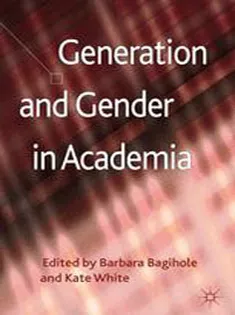 9781349443819 Generation and Gender in Academia