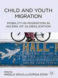 Child and Youth Migration: Mobility-in-Migration in An Era of Globalization
