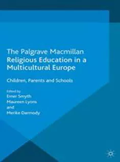 Religious Education in A Multicultural Europe: Children, Parents and Schools