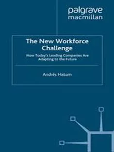 9781349454037 The New Workforce Challenge: How Todays Leading Companies Are Adapting to the Future