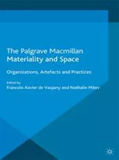 Materiality and Space: Organizations, Artefacts and Practices