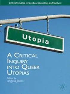 9781349456048 A Critical Inquiry Into Queer Utopias