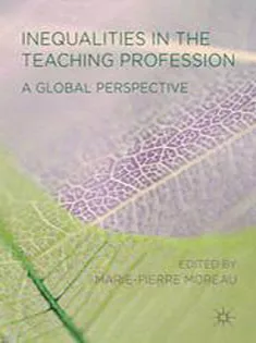 9781349460410 Inequalities in the Teaching Profession: A Global Perspective