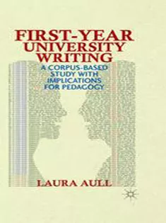 First-Year University Writing: A Corpus-Based Study with Implications for Pedagogy