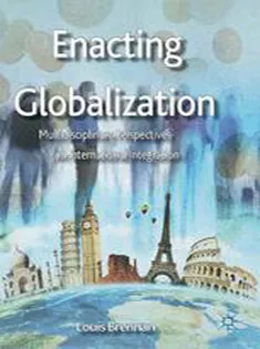 9781349472468 Enacting Globalization: Multidisciplinary Perspectives on International Integration