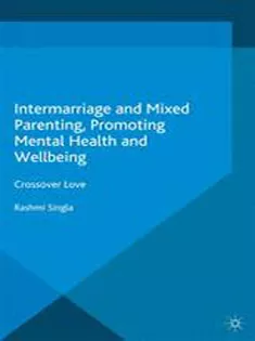 Intermarriage and Mixed Parenting, Promoting Mental Health and Wellbeing: Crossover Love
