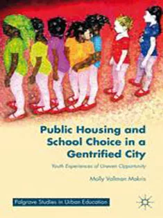 Public Housing and School Choice in A Gentrified City: Youth Experiences of Uneven Opportunity