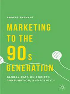 Marketing to the 90S Generation: Global Data on Society, Consumption, and Identity