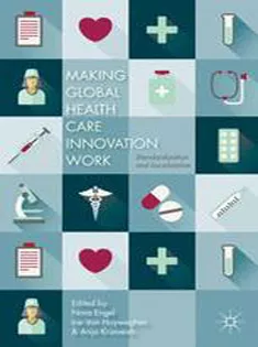 9781349498314 Making Global Health Care Innovation Work: Standardization and Localization