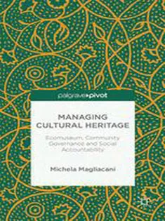 Managing Cultural Heritage: Ecomuseum, Community Governance and Social Accountability