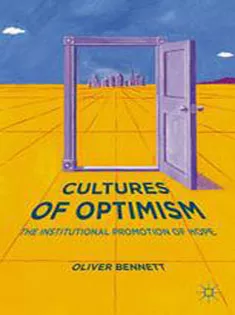 Cultures of Optimism: The Institutional Promotion of Hope