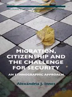 Migration, Citizenship and the Challenge for Security: An Ethnographic Approach