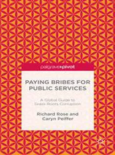 Paying Bribes for Public Services: A Global Guide to Grass-Roots Corruption