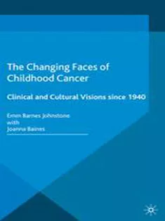 The Changing Faces of Childhood Cancer: Clinical and Cultural Visions Since 1940
